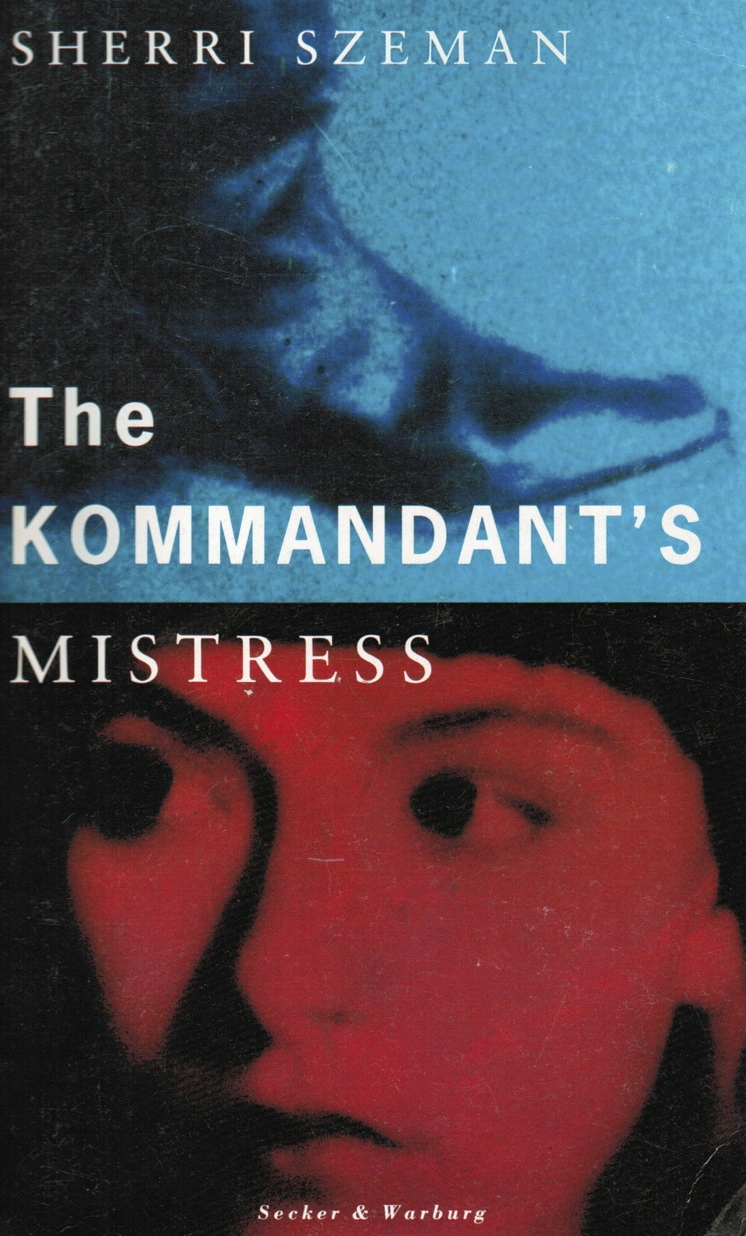 The Kommandant’s Mistress (1st edition) (Out of Print) Secker & Warburg UK