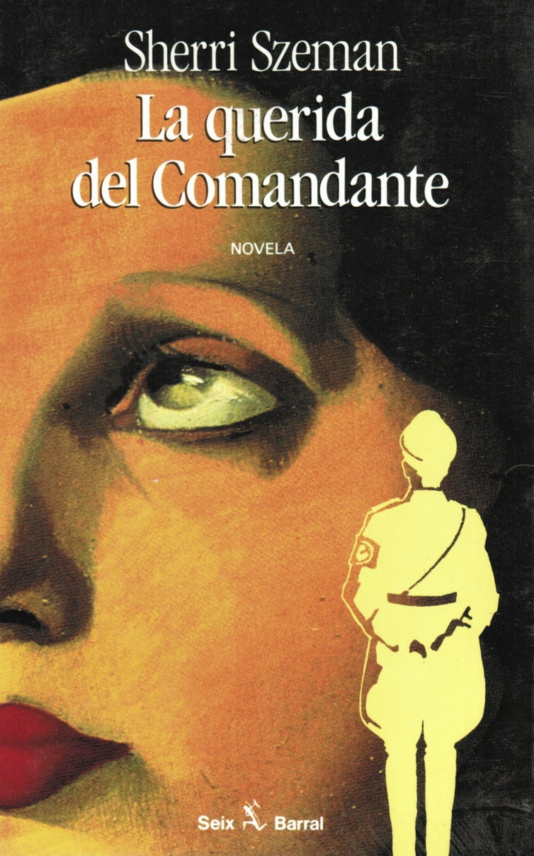 The Kommandant’s Mistress (1st edition) (Out of Print) Seix Barral: Spain and South America