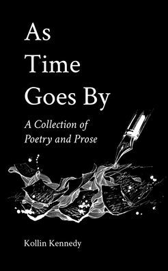 As Time Goes By: A Collection of Poetry & Prose