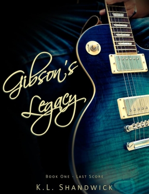 Gibson's Legacy: A Second Chance Rock star Romance (Last Score Book 1)