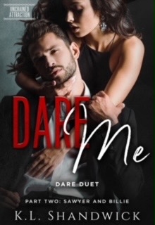 Dare Me: A reverse age gap second chance romance Duet Book Two Sawyer and Billie (Unchained Attraction 2)