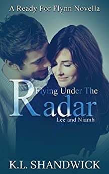 Flying Under The Radar (Lee and Niamh): A Ready For Flynn Novella (The Ready For Flynn Series)