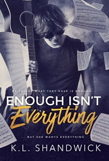 Enough Isn't Everything: A New Adult Second Chance Rock star Romance Series (Everything Trilogy Book 1)