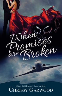 When Promises Are Broken: River Wild Romantic Suspense Series #2