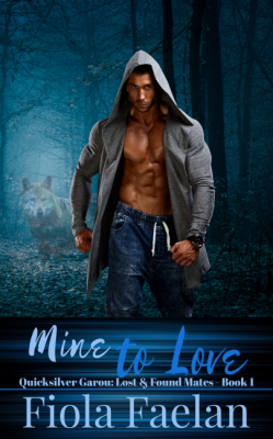 Mine To Love (Quicksilver Garou: Lost & Found Mates Book 1)