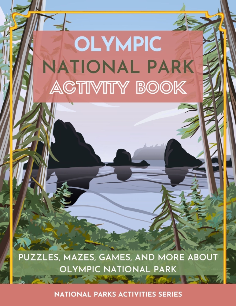 Olympic National Park Activity Book: Puzzles, Mazes, Games, and More About Olympic National Park