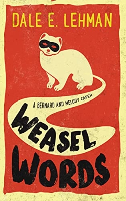 Weasel Words (Bernard and Melody Capers Book 1)