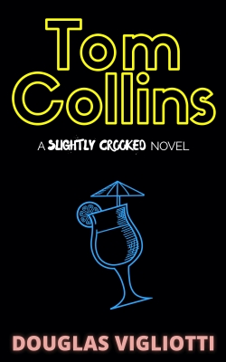 Tom Collins: A 'Slightly Crooked' Novel