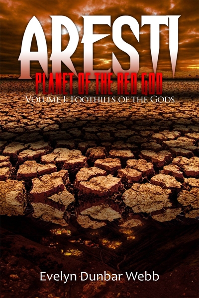 Foothills of the Gods (Aresti: Planet of the Red God Volume 1)