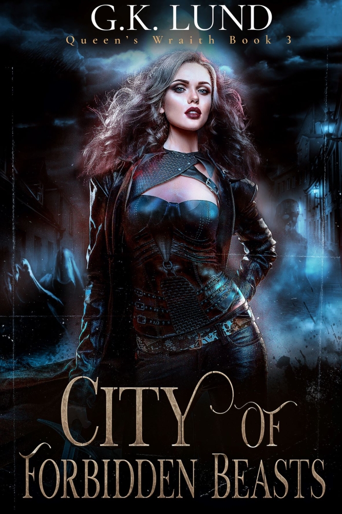 City of Forbidden Beasts (Queen's Wraith Book 3)