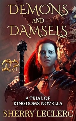 Demons and Damsels: A Trial of Kingdoms Novella (Book 1.5)