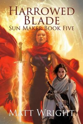 Harrowed Blade: Sun Maker Book Five