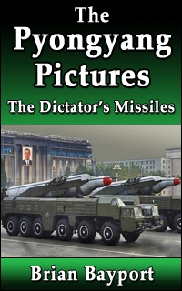 The Pyongyang Pictures - The Dictators's Missiles