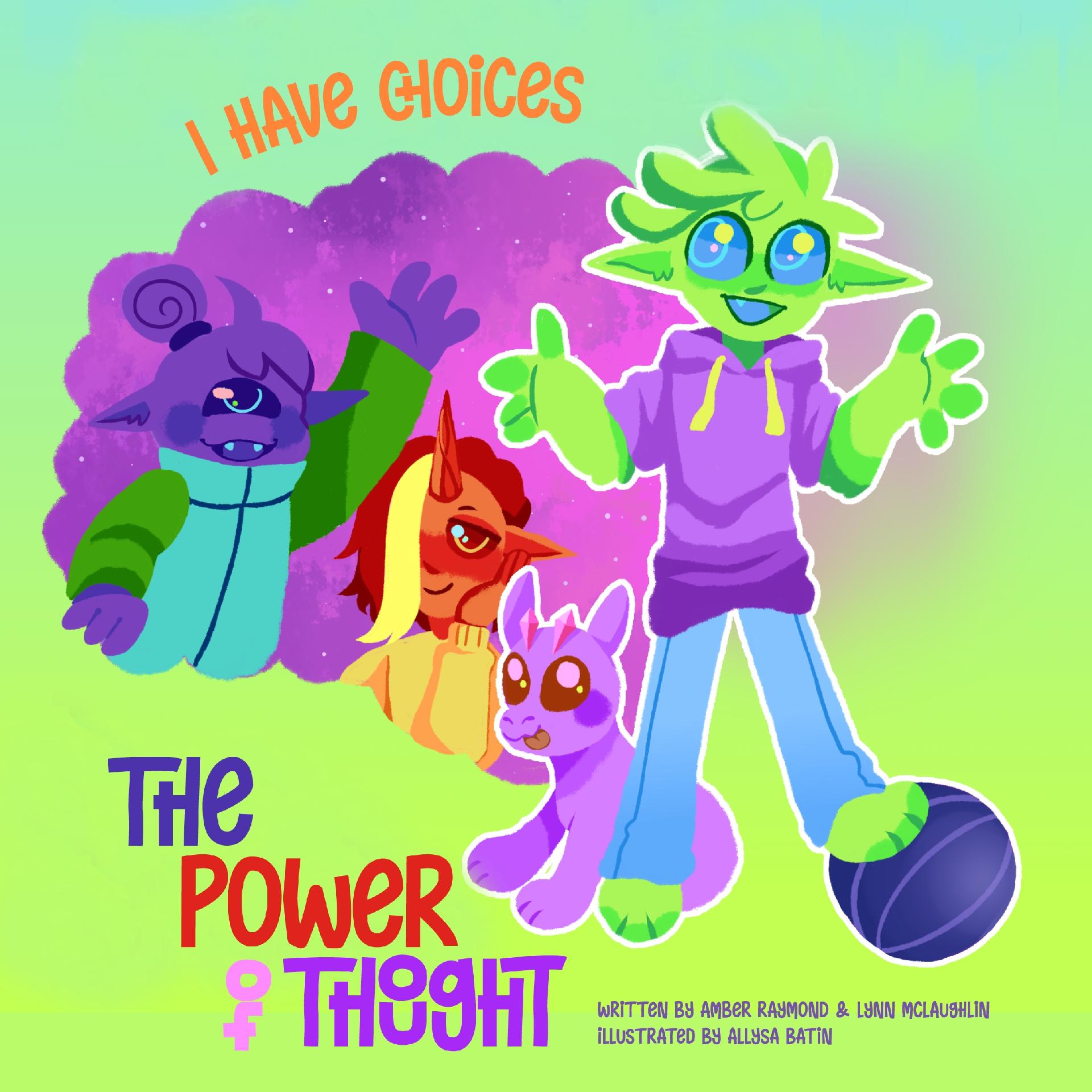 I Have Choices (The Power of Thought Children's Book Series)