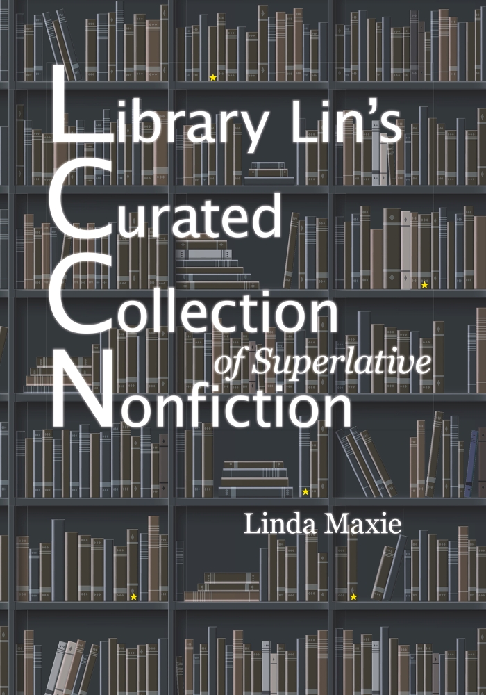 Library Lin's Curated Collection of Superlative Nonfiction