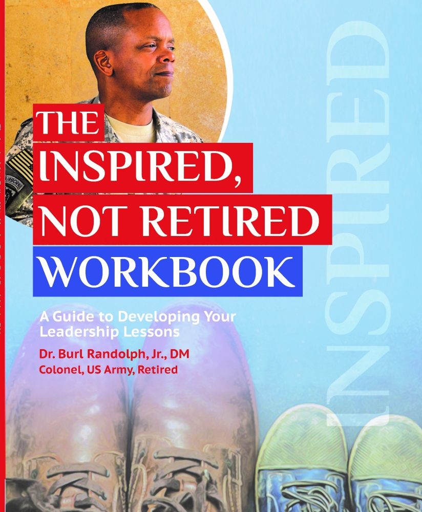 The Inspired, Not Retired Workbook: A Guide to Developing Your Leadership Lessons