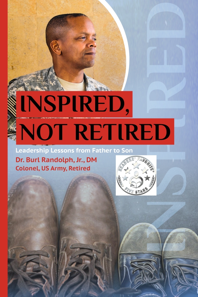 Inspired, Not Retired: Leadership Lessons from Father to son eBook