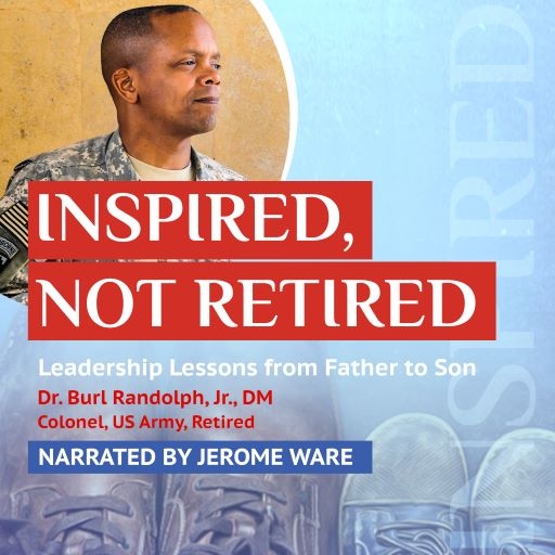 Inspired, Not Retired: Leadership Lessons from Father to Son Audiobook