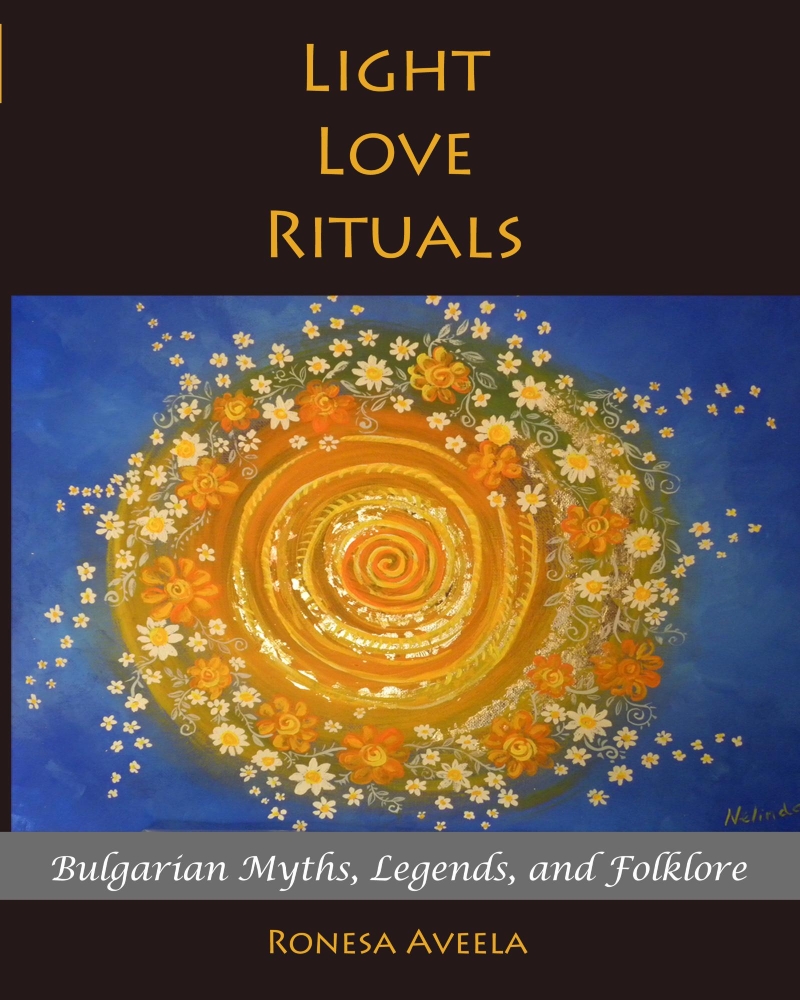 Light Love Rituals: Bulgarian Myths, Legends, and Folklore