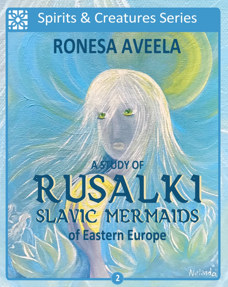 A Study of Rusalki – Slavic Mermaids of Eastern Europe