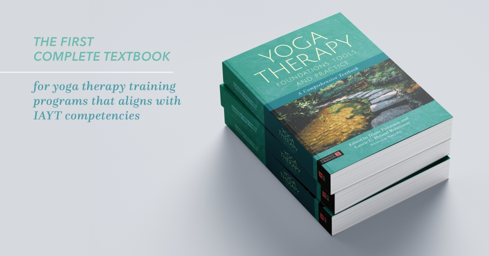 Yoga Therapy; Foundations, Tools, and Practice