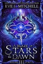 A Blaze of Stars & Dawn: The Watcher Series (Book 3) 