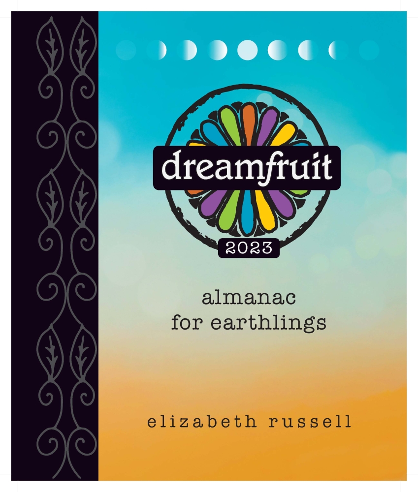 Dreamfruit 2023: Almanac for Earthlings