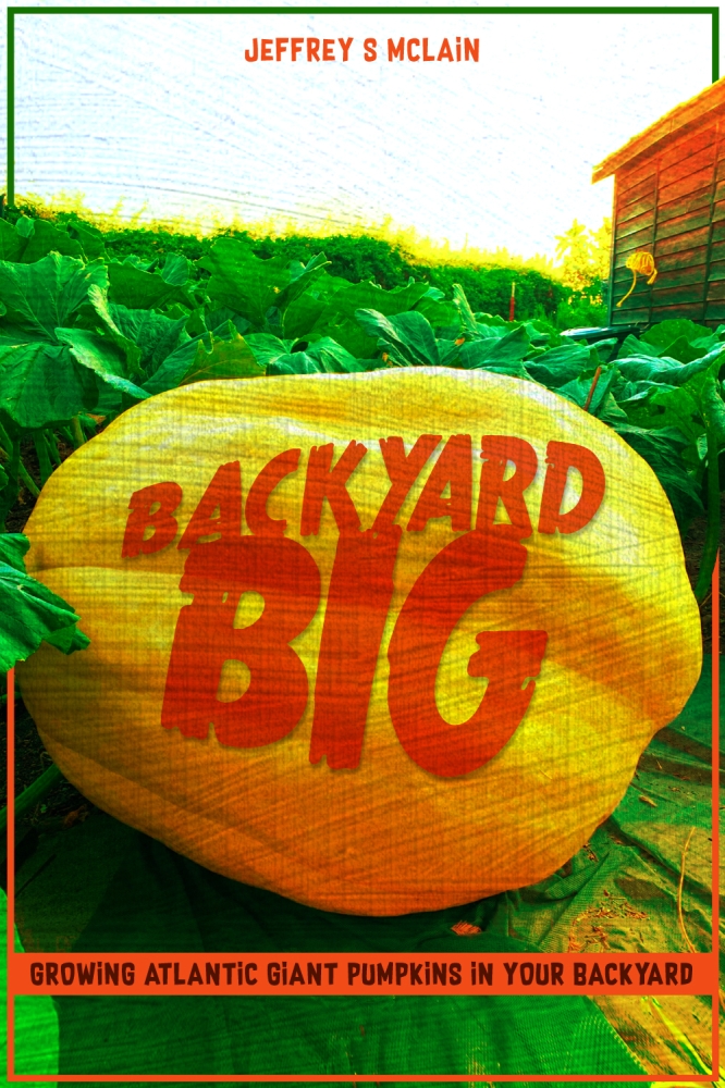 Backyard Big: Growing Atlantic Giant Pumpkins in your Backyard