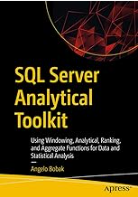 SQL Server Analytical Toolkit: Using Windowing, Analytical, Ranking, and Aggregate Functions for Data and Statistical Analysis