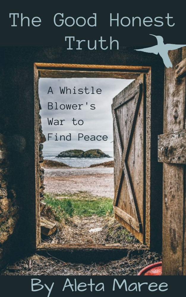 The Good Honest Truth: A Whistleblower’s War to Find Peace