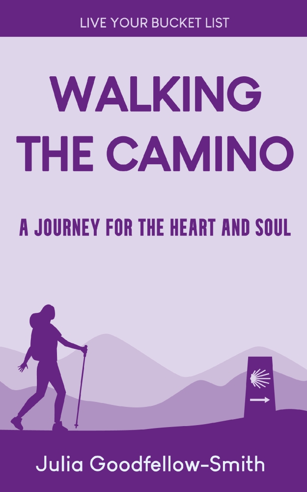 Walking the Camino: A Journey For the Heart and Soul