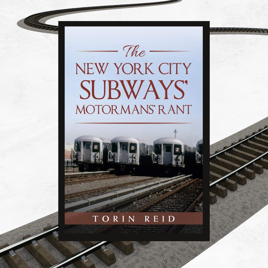 THE NEW YORK CITY SUBWAYS' MOTORMAN'S RANT