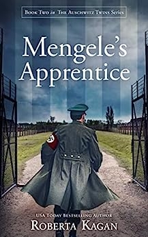 Mengele’s Apprentice: A Fast Paced and Haunting World War Two Historical Fiction (The Auschwitz Twins Series Book 2)