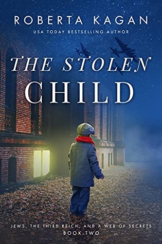 The Stolen Child: An Enthralling and Tense WWII Historical Novel (Jews, The Third Reich, and a Web of Secrets Book 2) 