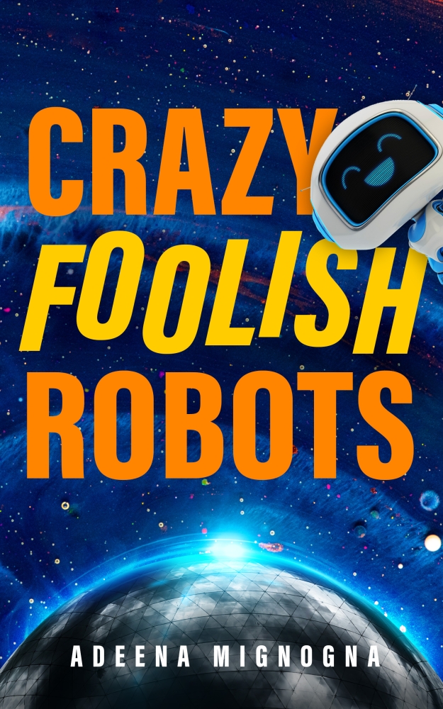 Crazy Foolish Robots