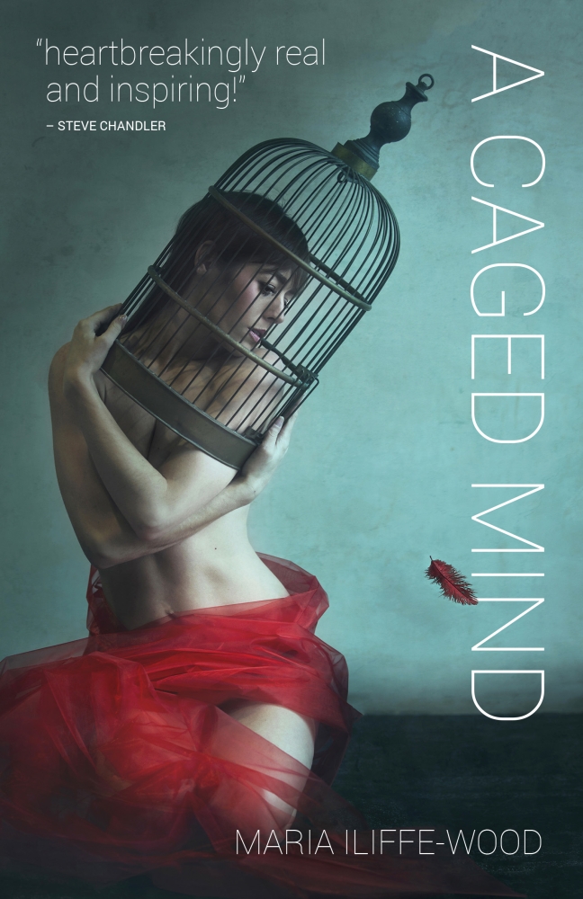 A Caged Mind. How Spiritual Understanding Changed a Life