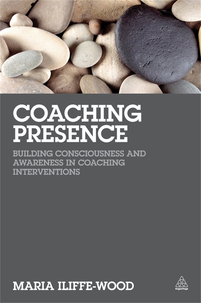 Coaching Presence, Building Consciousness and Awareness into Coaching Interventions