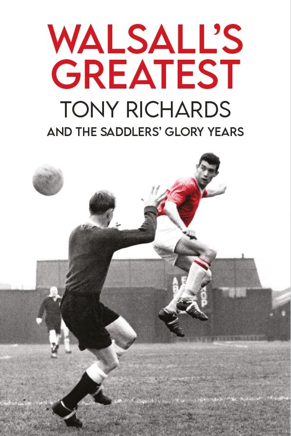 Walsall's Greatest: Tony Richards and the Saddlers' Glory Years