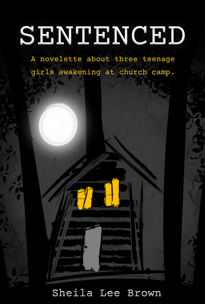 Sentenced:  A novelette about three teenage girls awakening at church camp.