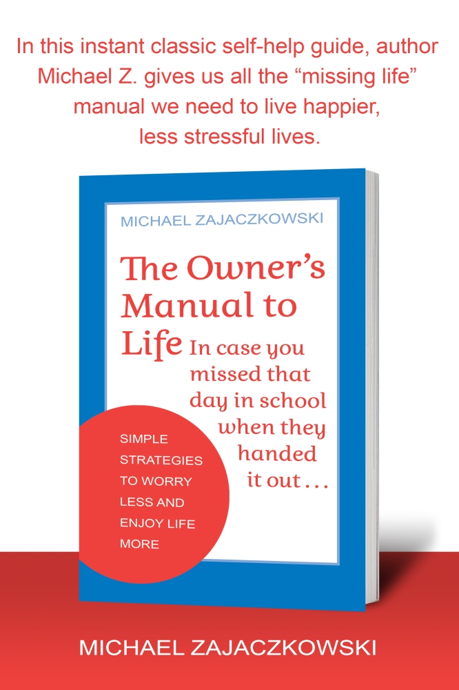 The Owner's Manual to Life: Simple Strategies to Worry Less and Enjoy Life More