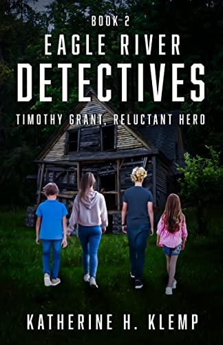 Eagle River Detectives, Book 2 Timothy Grant, Reluctant Hero