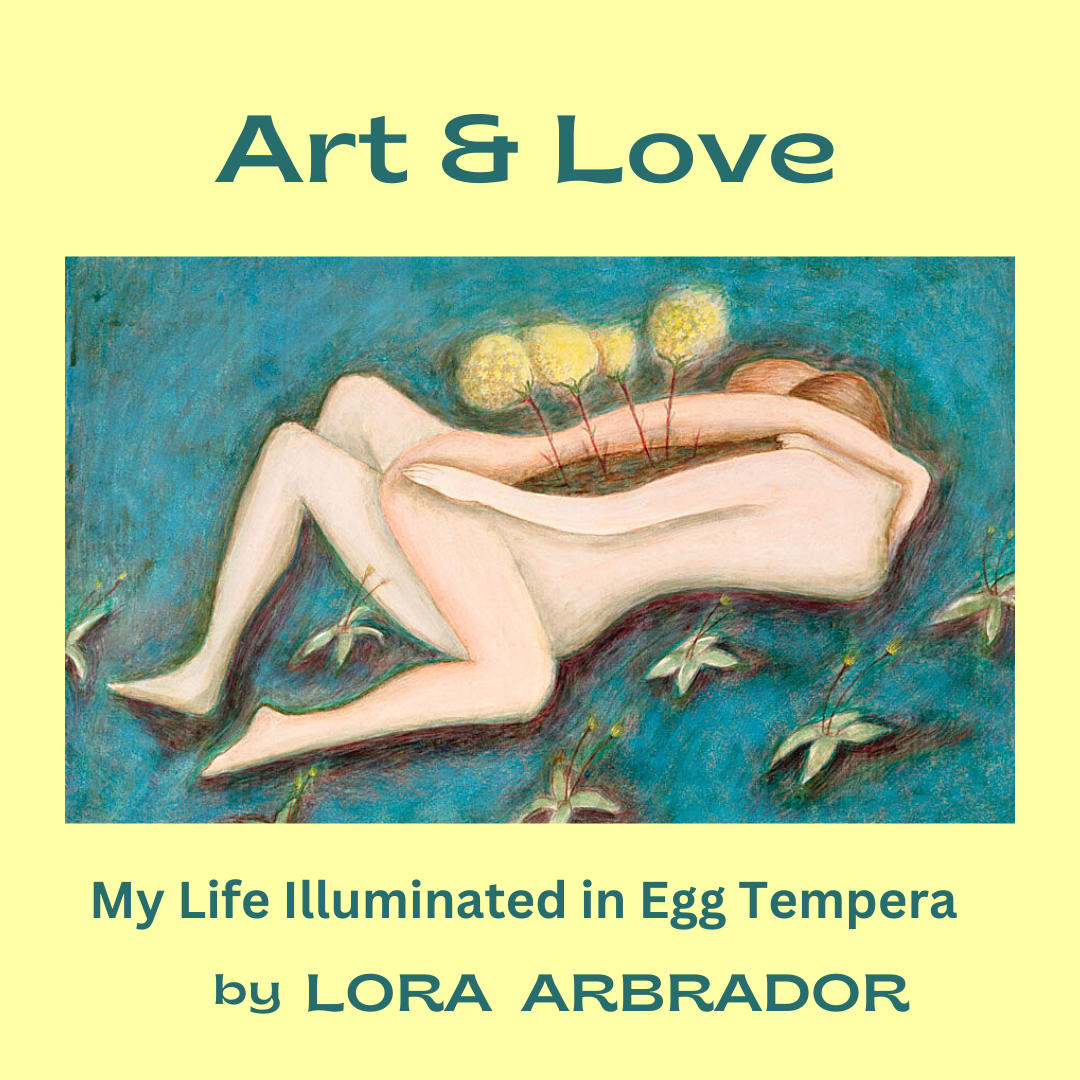 Art & Love: My Life Illuminated in Egg Tempera