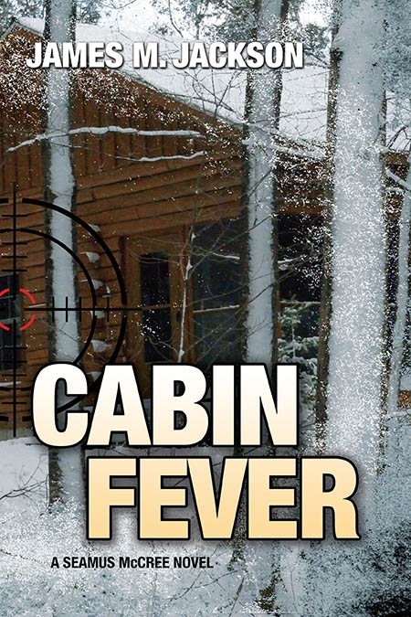 Cabin Fever (Seamus McCree #3)