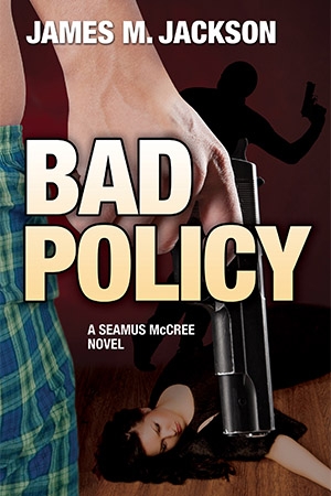 Bad Policy (Seamus McCree #2)