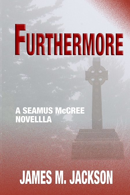 Furthermore (A Seamus McCree Novella)