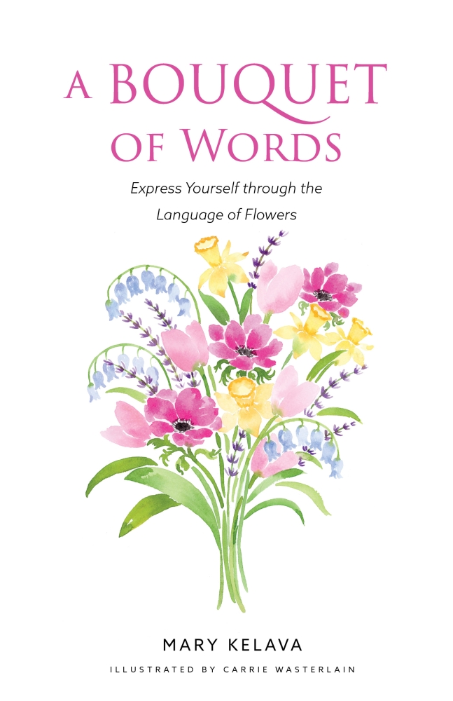 A BOUQUET OF WORDS - Express Yourself Through the Language of Flowers