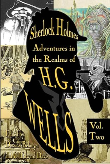 Sherlock Holmes: Adventures in the Realms of H.G. Wells Volume 2