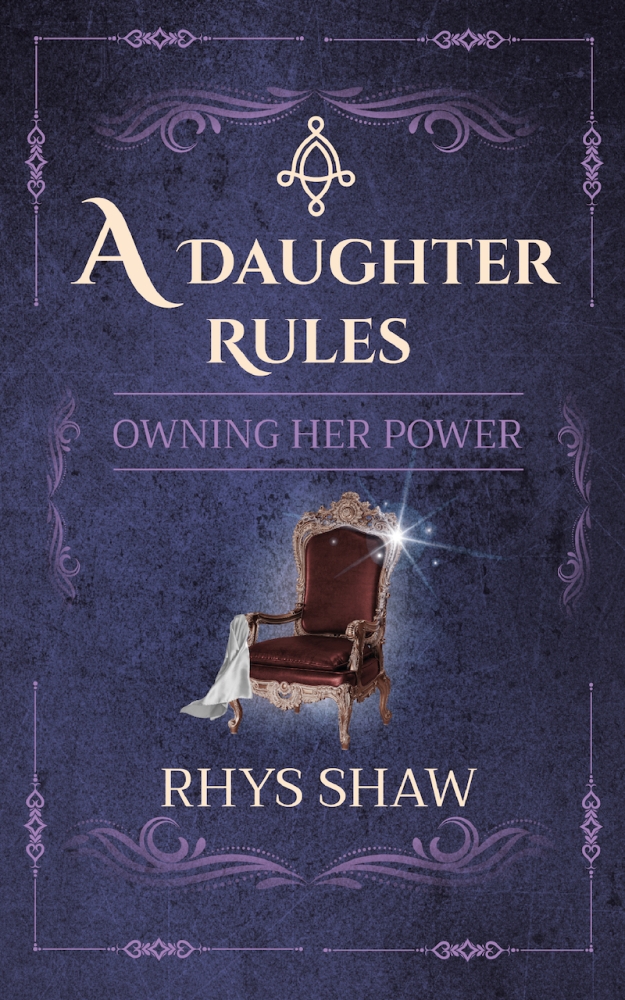 A Daughter Rules: Owning Her Power