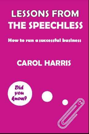 Lessons from the Speechless.  How to run a successful business. 