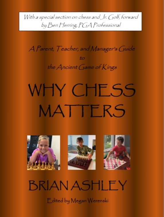 Why Chess Matters/ A Parent and Teacher's Guide to the Ancient Game of Kings